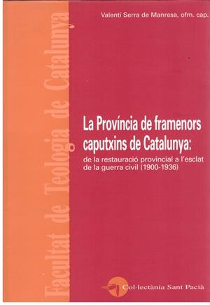LA PROVINCIA DE FRAMENORS CAPUTXINS DE CATALUNYA | 9999900179545 | Serra de Manresa, Valentí | Libros antiguos y de segunda mano con historia