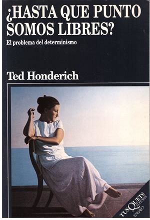¿HASTA QUE PUNTO SOMOS LIBRES? | 9999900179576 | Honderich, Ted | Libros antiguos y de segunda mano con historia