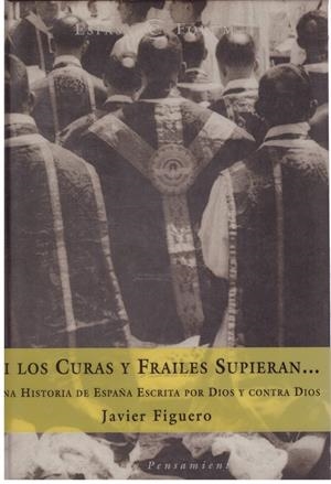 SI LOS CURAS Y FRAILES SUPIERAN... | 9999900179989 | FIGUERO, JAVIER | Libros antiguos y de segunda mano con historia