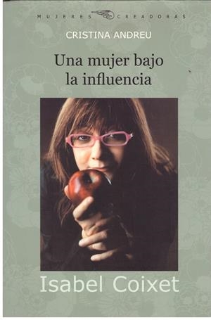 UNA MUJER BAJO LA INFLUENCIA ISABEL COIXET | 9999900180398 | ANDREU, CRISTINA | Libros antiguos y de segunda mano con historia