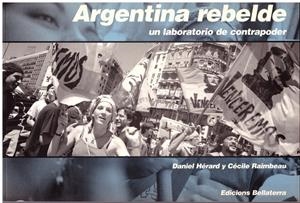 ARGENTINA REBELDE | 9999900181067 | Hérard, Daniel / Raimbeau, Cécile | Libros antiguos y de segunda mano con historia