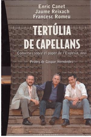TERTÚLIA DE CAPELLANS | 9999900181357 | Canet, Enric / Reixach, Jaume / Romeu, Francesc | Libros antiguos y de segunda mano con historia