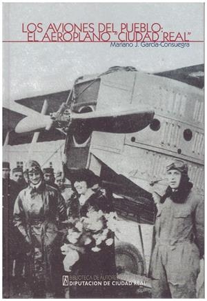 LOS AVIONES DEL PUEBLO | 9999900181890 | García-Consuegra, Mariano J | Libros antiguos y de segunda mano con historia