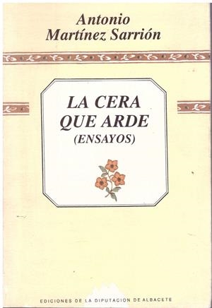 LA CERA QUE ARDE | 9999900182255 | Martínez Sarrión, Antonio | Libros antiguos y de segunda mano con historia