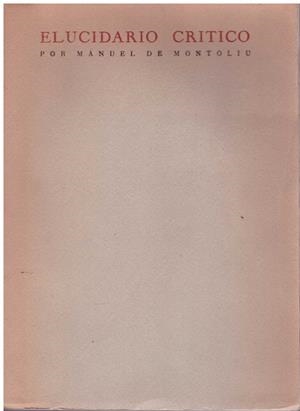 ELUCIDARIO CRÍTICO | 9999900182262 | Montoliu, Manuel de | Libros antiguos y de segunda mano con historia