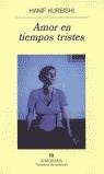 AMOR EN TIEMPOS TRISTES | 9999900182422 | Kureishi, Hanif | Libros antiguos y de segunda mano con historia