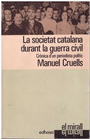 LA SOCIETAT CATALANA DURANT LA GUERRA CIVIL | 9999900182569 | Cruells, Manuel | Libros antiguos y de segunda mano con historia