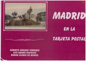 MADRID EN LA TARJETA POSTAL | 9999900182743 | Sánchez Terreros, Roberto; Luis Amann Egidazu; Román Alonso de Miguel | Libros antiguos y de segunda mano con historia