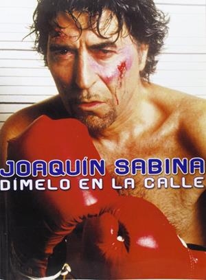 DIMELO EN LA CALLE | 9999900182798 | Sabina, Joaquín | Libros antiguos y de segunda mano con historia