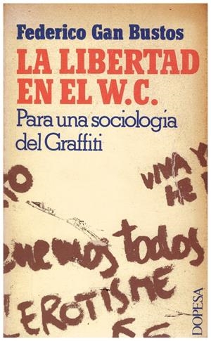 LA LIBERTAD EN EL WC | 9999900183498 | Gan Bustos, Federico | Libros antiguos y de segunda mano con historia