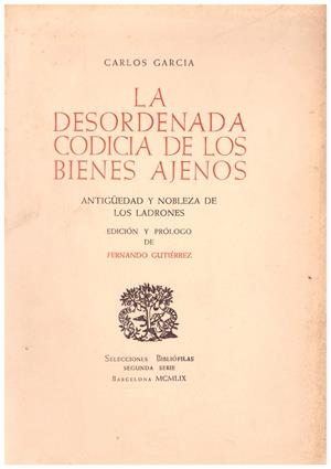 LA DESORDENADA CODICIA DE LOS BIENES AJENOS | 9999900184648 | García, Carlos | Libros antiguos y de segunda mano con historia