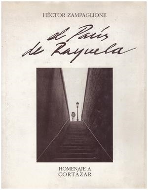 EL PARÍS DE RAYUELA. Homenaje a Cortázar | 9999900185119 | Zampaglione, Héctor | Libros antiguos y de segunda mano con historia