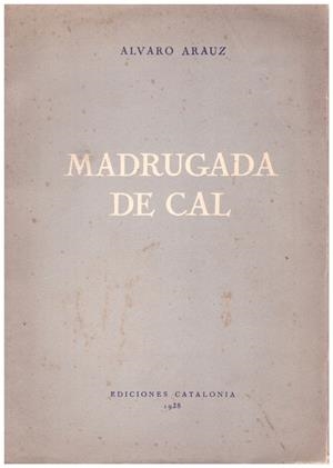MADRUGADA DE CAL | 9999900185454 | Arauz, Álvaro | Libros antiguos y de segunda mano con historia