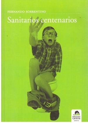 Sanitarios centenarios | 9999900185645 | Fernando Sorrentino | Libros antiguos y de segunda mano con historia