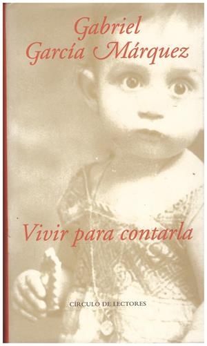 VIVIR PARA CONTARLA | 9999900185775 | Garciía márquez, Gabriel | Libros antiguos y de segunda mano con historia