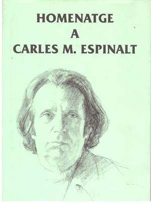 HOMENATGE A CARLES M. ESPINALT | 9999900186192 | MUÑOZ ESPINALT, NATI | Libros antiguos y de segunda mano con historia
