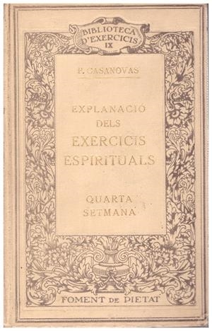 EXPLANACIÓ DELS EXERCICIS ESPIRITUALS DE SANT IGNASI DE LOYOLA | 9999900186390 | Casanovas, P. Ignasi SJ | Libros antiguos y de segunda mano con historia