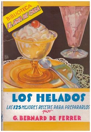LOS HELADOS | 9999900186642 | Bernard de Ferrer, G | Libros antiguos y de segunda mano con historia