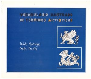 VOCABULARIO ILUSTRADO DE TÉRMINOS ARTÍSTICOS | 9999900187366 | Montenegro, Jacinto; Carlos Pardos | Libros antiguos y de segunda mano con historia