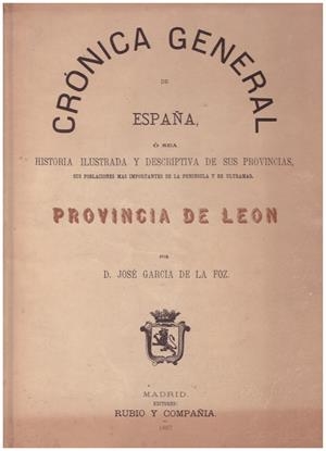 CRÓNICA GENERAL DE ESPAÑA. PROVINCIA DE LEÓN | 9999900187380 | García de la Foz, D. José | Libros antiguos y de segunda mano con historia