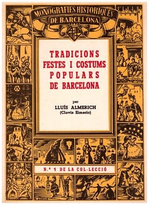 TRADICIONS FESTES I COSTUMS POPULARS DE BARCELONA Almerich, Lluís (Clovis Eimeric) | 9999900187717 | Almerich, Lluís (Clovis Eimeric) | Libros antiguos y de segunda mano con historia