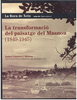 LA TRANSFORMACIÓ DEL PAISATGE DEL MASNOU | 9999900187878 | GIMENEZ I MOLINA, ISABEL | Libros antiguos y de segunda mano con historia