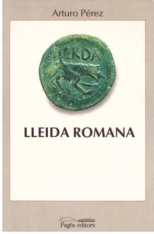 LLEIDA ROMANA | 9999900188516 | PÉREZ, ARTURO | Libros antiguos y de segunda mano con historia
