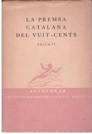 LA PREMSA CATALANA DEL VUIT CENTS VOL II | 9999900188530 | Libros antiguos y de segunda mano con historia