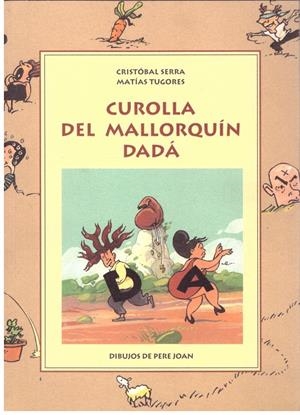 CUROLLA DEL MALLORQUIN DADÀ | 9999900188837 | SERRA, CRISTOBAL / TUGORES, MATÌAS | Libros antiguos y de segunda mano con historia