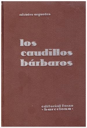 LOS CAUDILLO BÀRBAROS | 9999900188943 | ARGUEDAS, ALCIDES | Libros antiguos y de segunda mano con historia