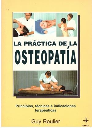 La práctica de la osteopatía. | 9999900189032 | ROULIER, GUY | Libros antiguos y de segunda mano con historia