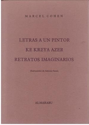 Letras a un pintor ke kreya azer retratos imaginarios | 9999900189179 | Cohen, Marcel | Libros antiguos y de segunda mano con historia