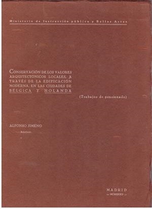 CONSERVACION DE LOS VALORES ARQUITECTONICOS LOCALES, A TRAVES DE LE EDIFICACION MODERNA, EN LAS CIUDADES DE BELGICA Y HOLANDA | 9999900189674 | JIMENO, ALFONSO | Libros antiguos y de segunda mano con historia