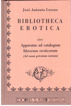 BIBLIOTHECA EROTICA | 9999900189698 | CEREZO, JOSE ANTONIO | Libros antiguos y de segunda mano con historia