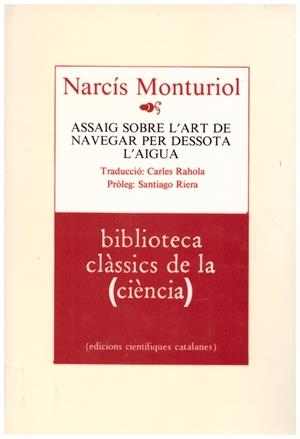 ASSAIG SOBRE L'ART DE NAVEGAR PER DESSOTA L'AIGUA | 9999900189889 | Monturiol, Narcís | Libros antiguos y de segunda mano con historia