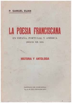 LA POESIA FRANCISCANA EN ESPAÑA, PORTUGAL Y AMÉRICA (SIGLOS XII-XIX) | 9999900190212 | Samuel Eijan, P | Libros antiguos y de segunda mano con historia