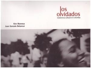 LOS OLVIDADOS | 9999900190557 | Manresa, Kim; Juan Gonzalo Betancur | Libros antiguos y de segunda mano con historia