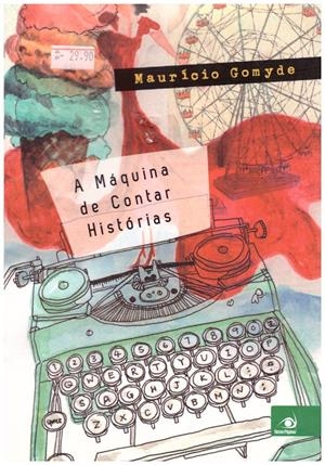 A MÁQUINA DE CONTAR HISTORIAS | 9999900191547 | Gomyde, Maurício | Libros antiguos y de segunda mano con historia