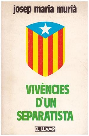 VIVÈNCIES D'UN SEPARATISTA | 9999900191639 | Murià, Josep Maria | Libros antiguos y de segunda mano con historia