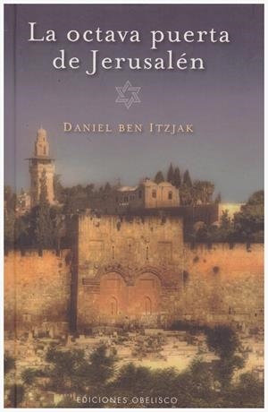LA OCTAVA PUERTA DE JERUSALÉN | 9999900192568 | Ben Itzjak, Daniel | Libros antiguos y de segunda mano con historia