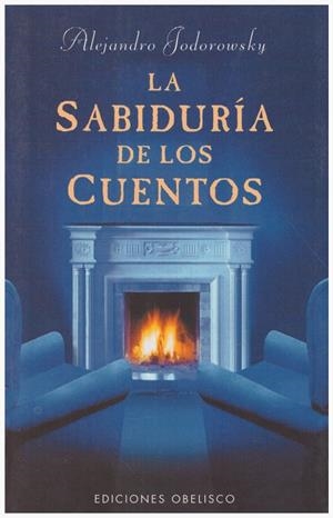 SABIDURIA DE LOS CUENTOS,LA (E.A) | 9999900192643 | JODOROWSKY, ALEJANDRO | Libros antiguos y de segunda mano con historia
