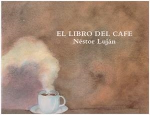 EL LIBRO DEL CAFÉ | 9999900193121 | Luján, Néstor | Libros antiguos y de segunda mano con historia