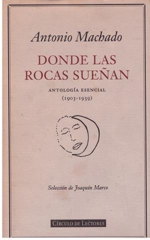 DONDE LAS ROCAS SUEÑAN | 9999900194579 | MACHADO, ANTONIO | Libros antiguos y de segunda mano con historia