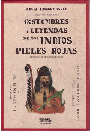 COSTUMBRES Y LEYENDAS DE LOS INDIOS PIELES ROJAS | 9999900194913 | WOLF, HUNGRY ADOLF | Libros antiguos y de segunda mano con historia