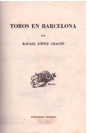 TOROS EN BARCELONA | 9999900195026 | LOPEZ  CHACON, RAFAEL | Libros antiguos y de segunda mano con historia