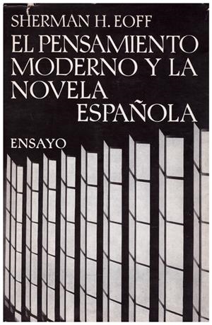 EL PENSAMIENTO MODERNO Y LA NOVELA ESPAÑOLA | 9999900195200 | Eoff, Sherman H | Libros antiguos y de segunda mano con historia
