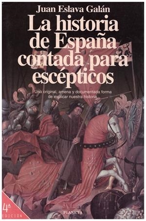 LA HISTORIA DE ESPAÑA CONTADA PARA ESCÉPTICOS | 9999900195279 | Eslava Galán, Juan | Libros antiguos y de segunda mano con historia