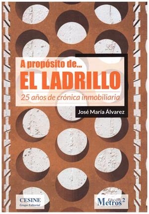 A PROPÓSITO DE... EL LADRILLO | 9999900195361 | Alvarez, José María | Libros antiguos y de segunda mano con historia