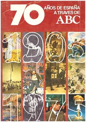 70 AÑOS DE ESPAÑA A TRAVES DE ABC VOLUMEN I | 9999900195668 | Libros antiguos y de segunda mano con historia