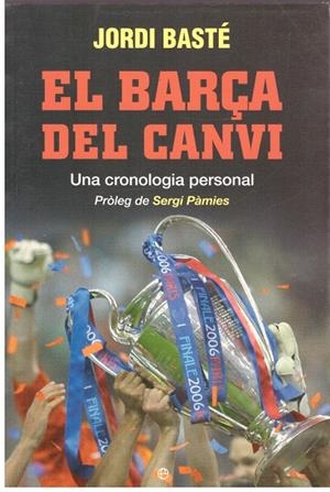 El Barça del canvi | 9999900195767 | Basté Durán, Jordi | Libros antiguos y de segunda mano con historia
